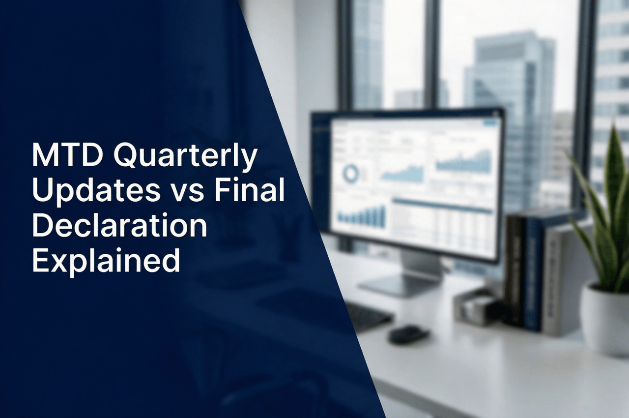 MTD Quarterly Updates vs Final Declaration Explained